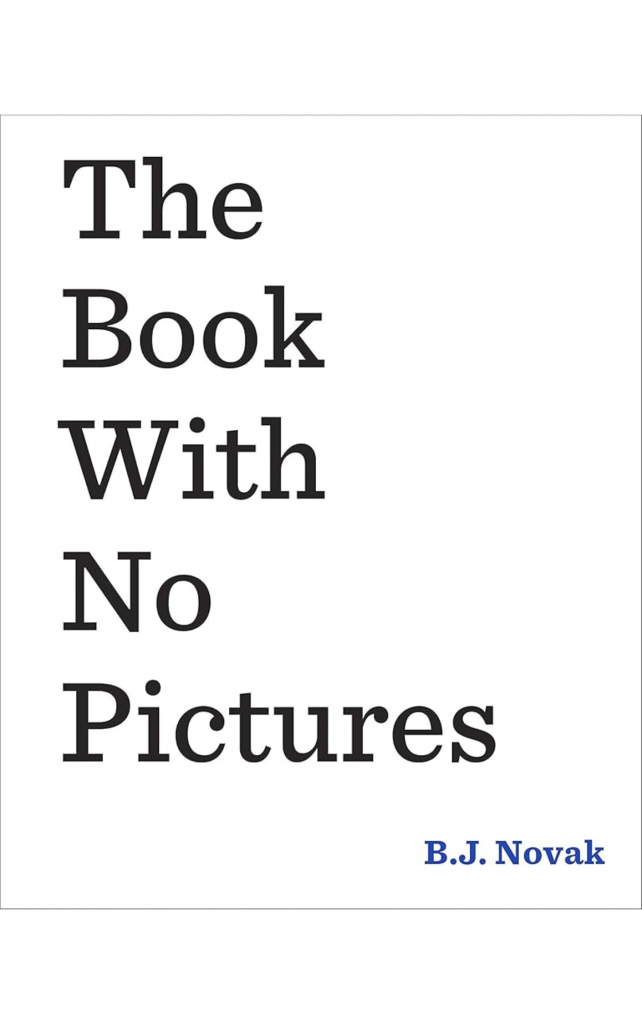 The Book With No Pictures by B. J. Novak