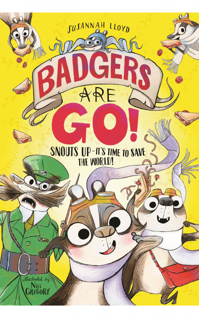 Badgers Are Go! by Susannah Lloyd & Nici Gregory