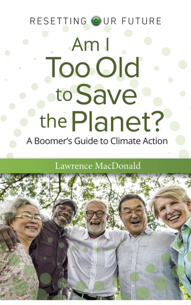 Am I Too Old to Save the Planet? by Laurence Schick MacDonald