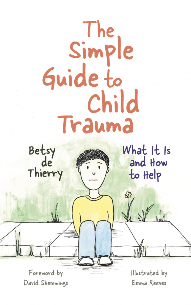 The Simple Guide to Child Trauma by Betsy de Thierry