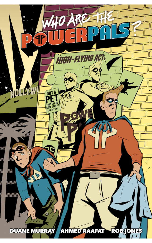 Who Are the Power Pals? By Duane Murray, Rob Jones and Ahmed Raafat