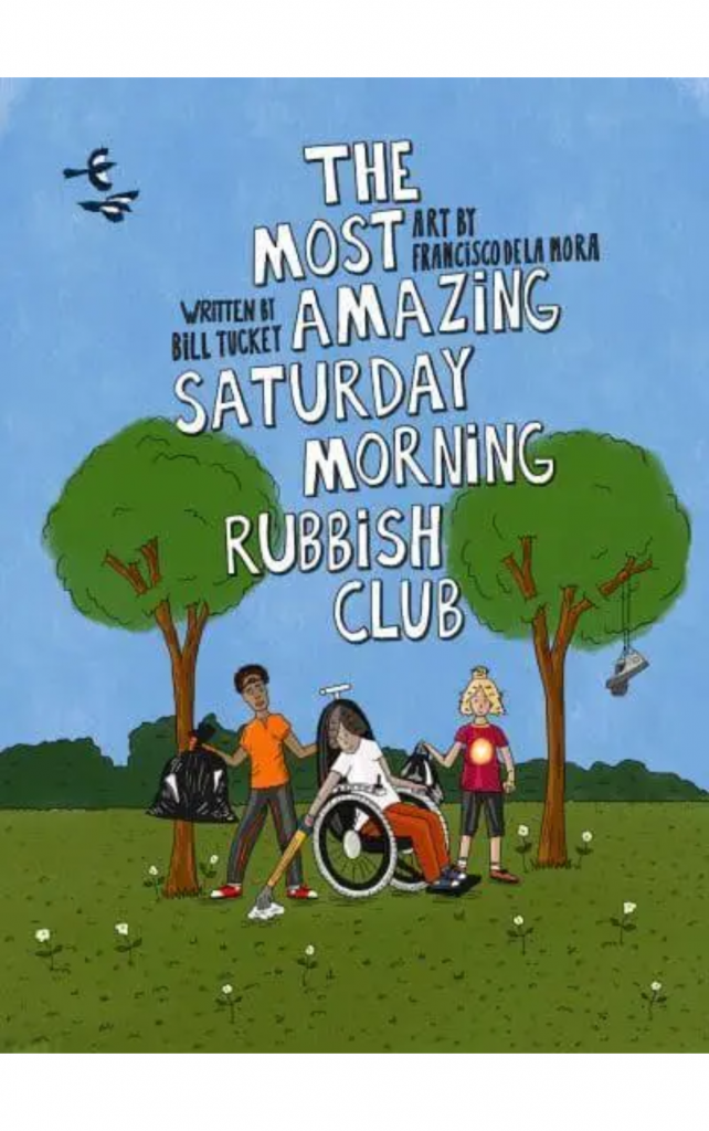 The Most Amazing Saturday Morning Rubbish Club by Bill Tuckey and Francisco de la Mora