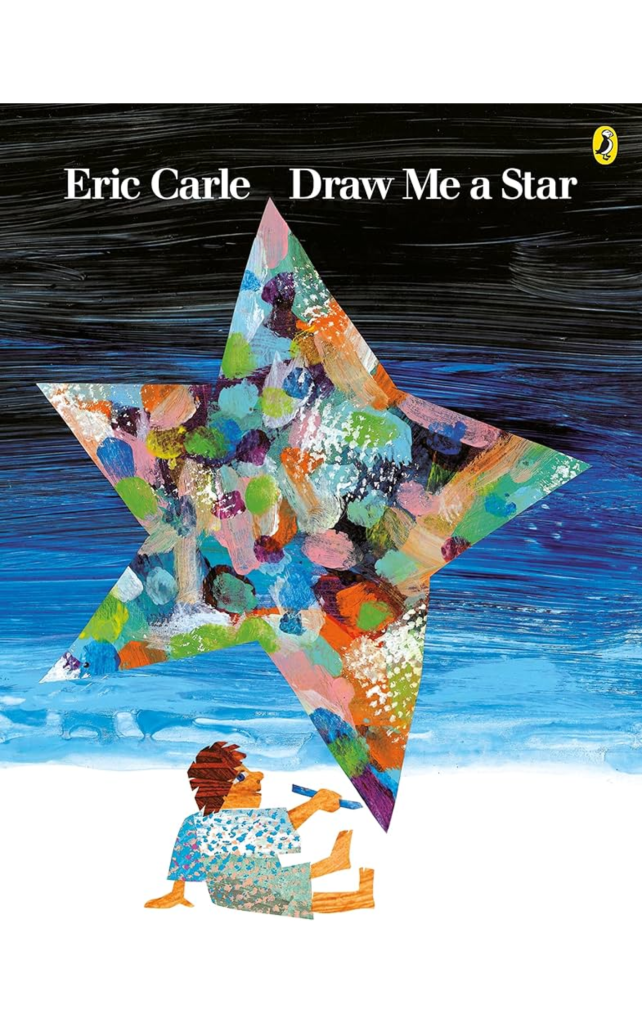 Draw Me a Star by Eric Carle