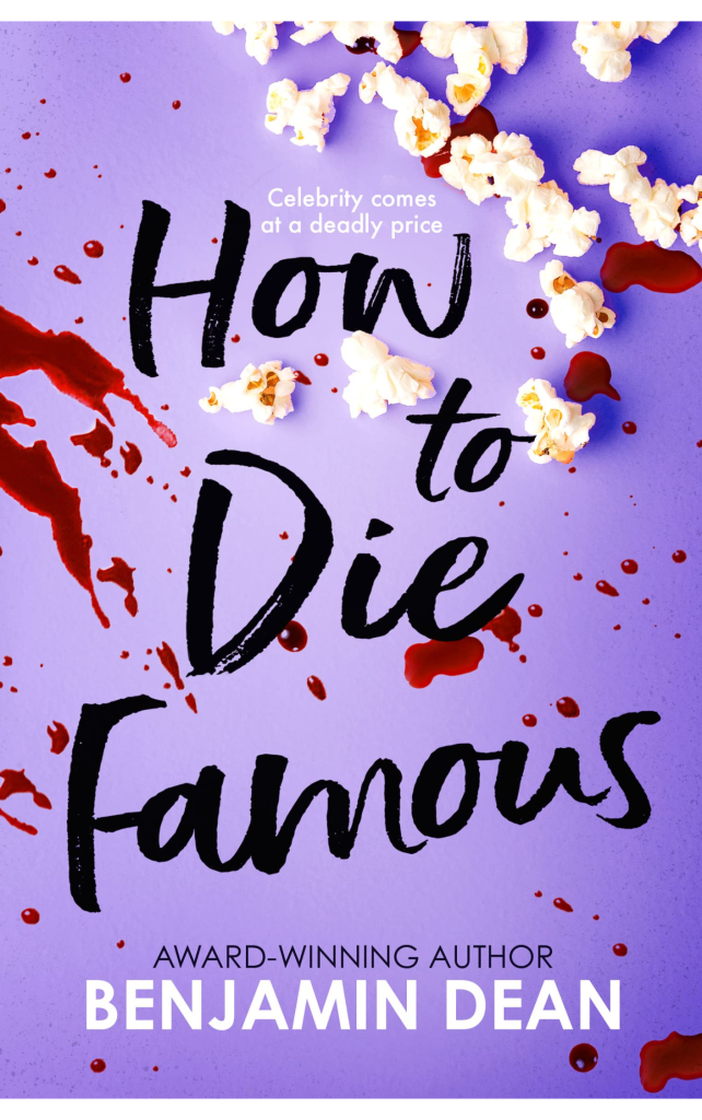 How to Die Famous by Benjamin Dean